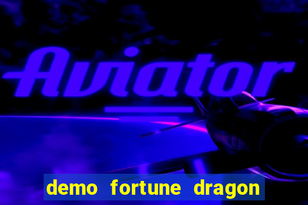 demo fortune dragon com ganho certo